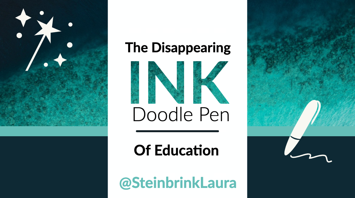 The Disappearing Ink Doodle Pen of Education – #RocknTheBoat